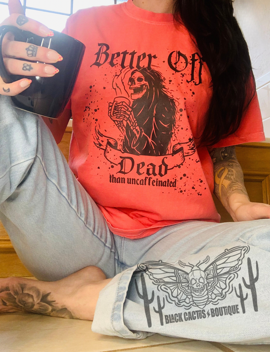 I’d Rather Be Dead Short Sleeve Tee